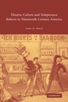 Theatre, Culture and Temperance Reform in Nineteenth-Century America