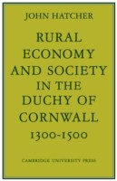 Rural Economy and Society in the Duchy of Cornwall 1300–1500