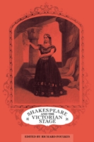 Shakespeare and the Victorian Stage