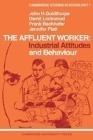 Affluent Worker: Industrial Attitudes and Behaviour