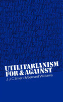 Utilitarianism : For and Against