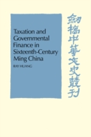 Taxation and Governmental Finance in Sixteenth-Century Ming China