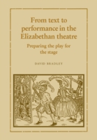 From Text to Performance in the Elizabethan Theatre