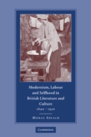 Modernism, Labour and Selfhood in British Literature and Culture, 1890–1930