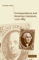 Correspondence and American Literature, 1770–1865