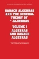 Banach Algebras and the General Theory of *-Algebras: Volume 1, Algebras and Banach Algebras