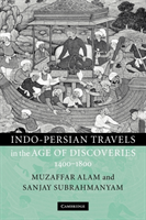 Indo-Persian Travels in the Age of Discoveries, 1400–1800