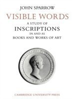 Visible Words A Study of Inscriptions In and As Books and Works of Art