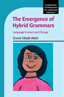 Emergence of Hybrid Grammars Language Contact and Change