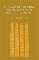 Laws of the Kings of England From Edmund to Henry I