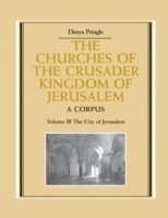 Churches of the Crusader Kingdom of Jerusalem: Volume 3, The City of Jerusalem