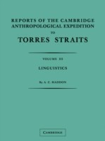 Reports of the Cambridge Anthropological Expedition to Torres Straits: Volume 3, Linguistics