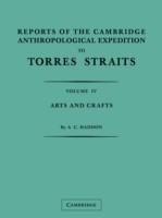 Reports of the Cambridge Anthropological Expedition to Torres Straits: Volume 4, Arts and Crafts