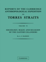 Reports of the Cambridge Anthropological Expedition to Torres Straits: Volume 6, Sociology, Magic and Religion of the Eastern Islanders