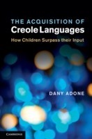 Acquisition of Creole Languages How Children Surpass their Input