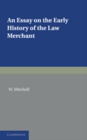 Essay on the Early History of the Law Merchant