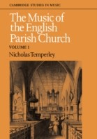 Music of the English Parish Church: Volume 1