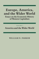 Europe, America, and the Wider World: Volume 2, America and the Wider World