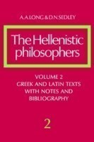 Hellenistic Philosophers: Volume 2, Greek and Latin Texts with Notes and Bibliography