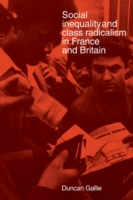 Social Inequality and Class Radicalism in France and Britain