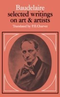 Baudelaire: Selected Writings on Art and Artists