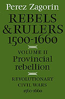 Rebels and Rulers, 1500–1660: Volume 2, Provincial Rebellion