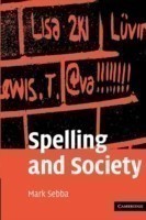 Spelling and Society The Culture and Politics of Orthography around the World