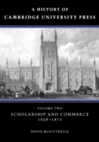 History of Cambridge University Press: Volume 2, Scholarship and Commerce, 1698–1872