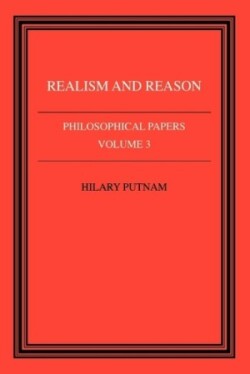 Philosophical Papers: Volume 3, Realism and Reason /USED/