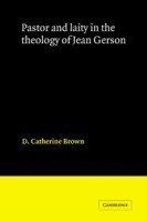 Pastor and Laity in the Theology of Jean Gerson