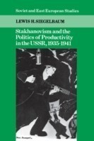 Stakhanovism and the Politics of Productivity in the USSR, 1935–1941