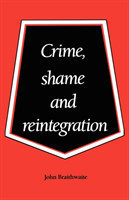 Crime, Shame and Reintegration