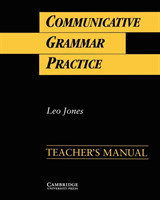 Communicative Grammar Practice Teacher's manual Activities for Intermediate Students of English