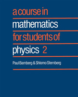 A Course in Mathematics for Students of Physics: Volume 2 PB