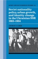 Soviet Nationality Policy, Urban Growth, and Identity Change in the Ukrainian SSR 1923–1934