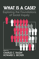 What Is a Case? Exploring the Foundations of Social Inquiry