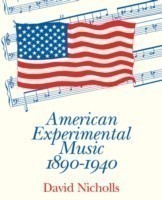 American Experimental Music 1890–1940