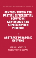 Control Theory for Partial Differential Equations: Volume 1, Abstract Parabolic Systems Continuous