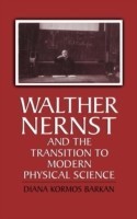 Walther Nernst and the Transition to Modern Physical Science