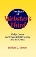 Story of Webster's Third Philip Gove's Controversial Dictionary and its Critics