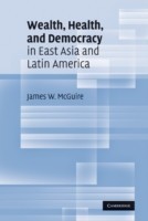 Wealth, Health, and Democracy in East Asia and Latin America