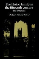 Paston Family in the Fifteenth Century: Volume 1, The First Phase