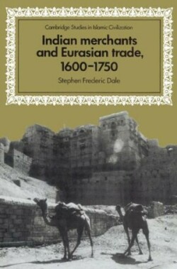 Indian Merchants and Eurasian Trade, 1600–1750