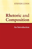 Rhetoric and Composition An Introduction