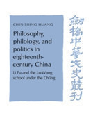 Philosophy, Philology, and Politics in Eighteenth-Century China