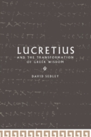 Lucretius and the Transformation of Greek Wisdom