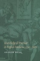 Knowledge and Practice in English Medicine, 1550–1680