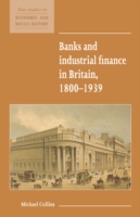 Banks and Industrial Finance in Britain, 1800–1939