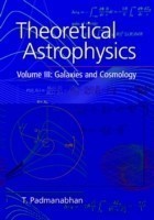 Theoretical Astrophysics: Volume 3, Galaxies and Cosmology