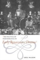 Politics of Performance in Early Renaissance Drama